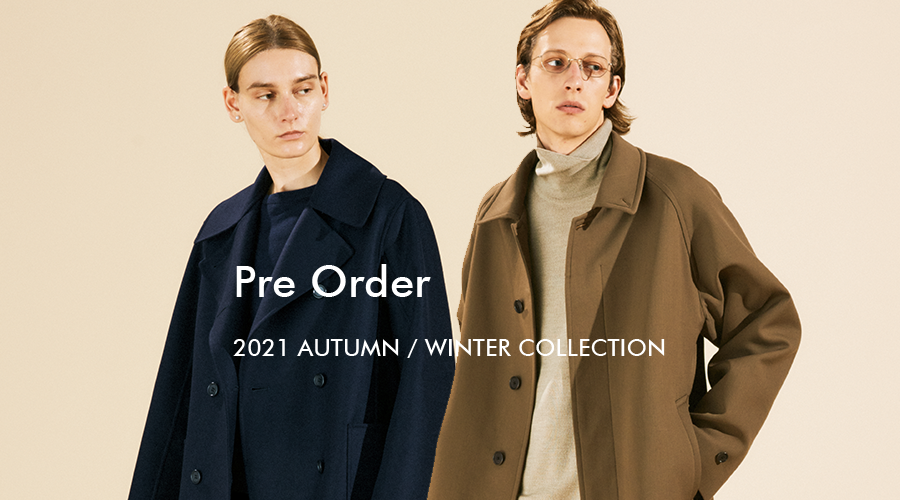 【Pre Order】2021 AUTUMN / WINTER COLLECTION先行予約会スタート