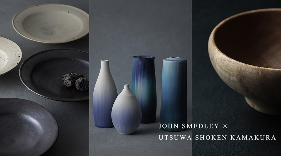 ［終了］JOHN SMEDLEY×UTSUWA SHOKEN KAMAKURA | 11/18-12/4