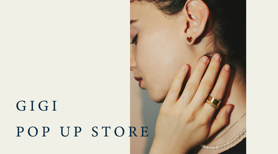 GIGI POP UP STORE｜3/7-14 YOKOHAMA