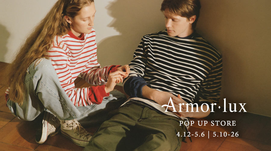 Armor-lux POP UP STORE｜4/12 - 5/26