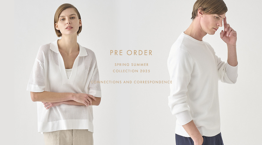 PRE ORDER｜2025春夏コレクション先行予約会 | 1/10 - 3/2